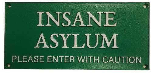 Cast iron insane asylum sign - iron,