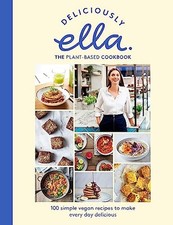 Deliciously Ella The Plant-Based Cookbook: The fastes... by Mills (Woodward), El