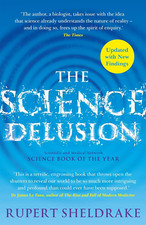 The Science Delusion: Freeing
