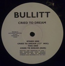 Bullitt - Cried To Dream - UK