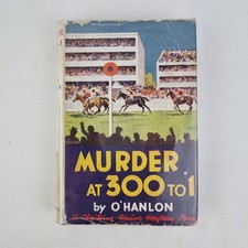 Murder At 300 To 1 By James O'halon 1939 John Long 1st UK Edition Dust Jacket