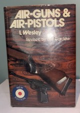 L. Wesley - Air-guns & air-pistols - hardback - revised by G V Cardew - 1979