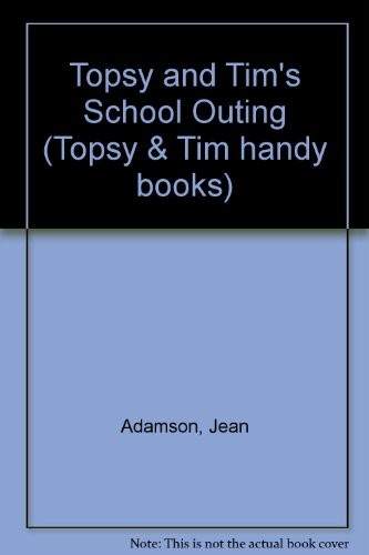 Topsy and tim - and, outing