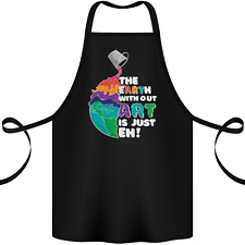 The Earth Without Art Is Just EH Artist Cotton Apron 100% Organic