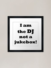 I am the DJ note a jukebox