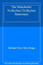 The Manchester Trolleybus (Trolleybus Memories)-Michael Eyre,Chr