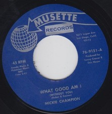 MICKIE CHAMPION What Good Am I