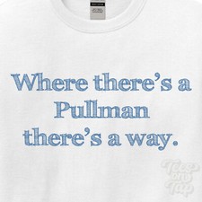 WHERE... PULLMAN THERE'S A WAY