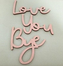 LOVE YOU BYE WOODEN SIGN