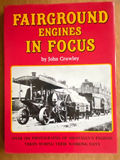 Fairground Engines in Focus by John Crawley Photos of Showman's Engines 1st Ed