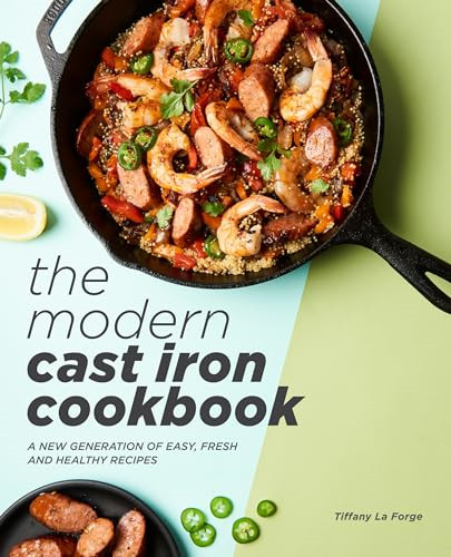 The modern cast iron cookbook - iron,
