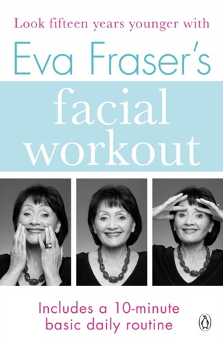 Eva fraser facial workout by - eva,