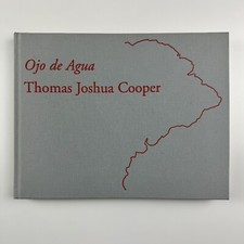 Eye of the Water. Ojo de Agua. Thomas Joshua Cooper Pace Wildenstein 2007 signed