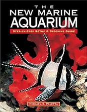 The New Marine Aquarium Step by Step Set Up and Stocking Guide, Paletta, Michael