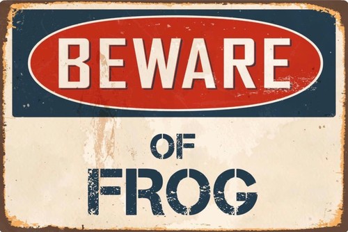 Beware frog metal sign - beware,