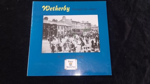 Wetherby through the ages - ages, by