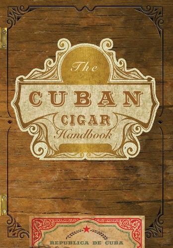 The cuban cigar handbook - the,