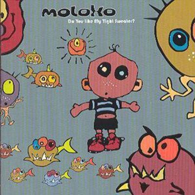 Moloko you like my - do,