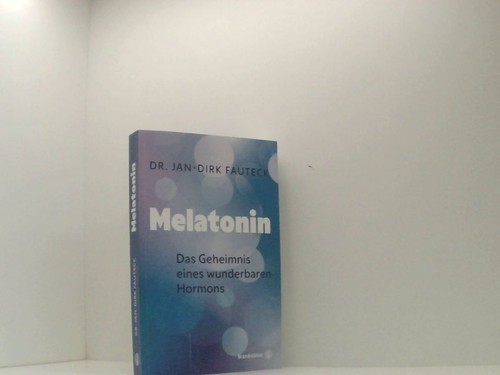Melatonin das geheimnis - melatonin:, eines