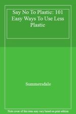 Say No To Plastic: 101 Easy