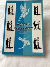 Wing Chun Wooden Dummy: Dynamic Training Methods by Guy Edwards