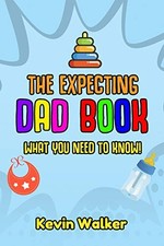 THE EXPECTING DAD BOOK: WHAT