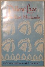 Pillow Lace in the East Midlands (Luton Museum & Art Gallery)