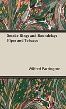 Smoke Rings and Roundelays - Pipes and Tobacco. Partington 9781443737654 New<|