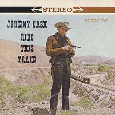 Johnny cash ride this train - ride,