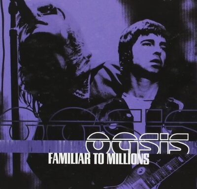 Oasis familiar millions - familiar,