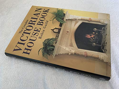 The complete victorian - the, house