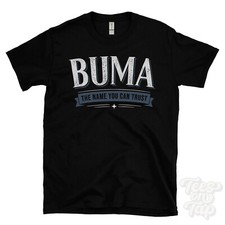 BUMA THE NAME YOU CAN TRUST T-SHIRT mens & womens novelty family gift idea