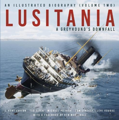 Lusitania illustrated - lusitania:, an