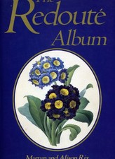 Redoute Album, The: His Life and 60 Colour Prints from the Cla... by Rix, Martyn