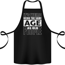 The Same Age as Old People Funny Birthday Cotton Apron 100% Organic