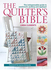 The Quilter's Bible - How to make a quilt and mu... by Clements, Linda Paperback
