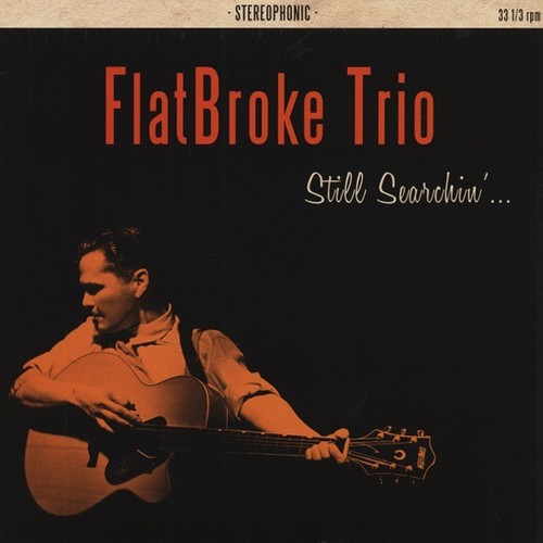 Flatbroke trio still searchin - flatbroke, searchin'