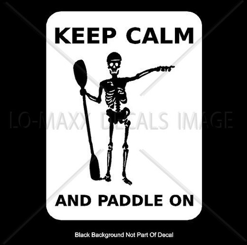 Keep calm and paddle - and,
