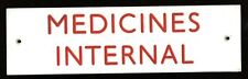 ex closed hospital pharmacy : plastic sign MEDICINES INTERNAL : 8  3/4" x 2 1/2"