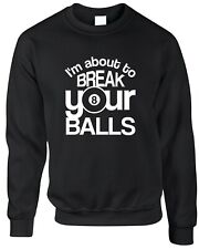 Pool Funny Mens Sweatshirt Break Your Balls Gift Cue Sport Player Hustler