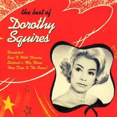 Dorothy squires the best of - dorothy,