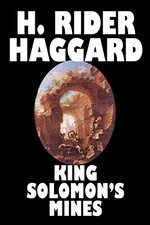 King Solomon's Mines, H. Rider Haggard