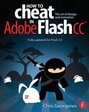 How to Cheat in Adobe Flash CC : The Art of Design and Animation