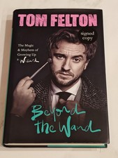 BEYOND THE WAND -TOM FELTON -1ST EDITION 2022 SIGNED -HARRY POTTER ~DRACO MALFOY
