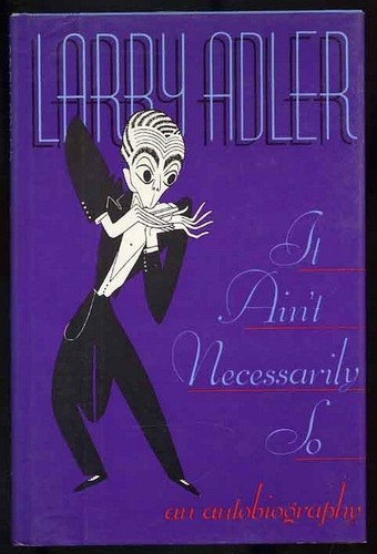 Larry adler ain t - it, ain't