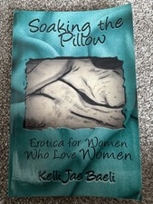 Soaking The Pillow, Kelli Jae Baeli 2005 Paperback Erotica for Women/Lesbian VGC