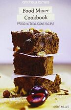 Andrew James Food Mixer Cookbook : by Norma Miller Book The Cheap Fast Free Post
