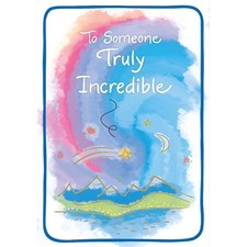 To Someone Truly Incredible -