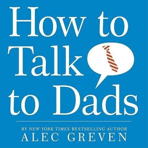 How talk dads - how,