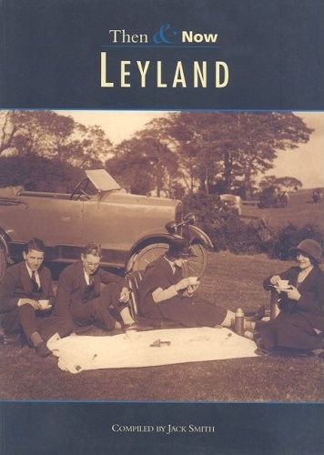 Leyland then now - &,